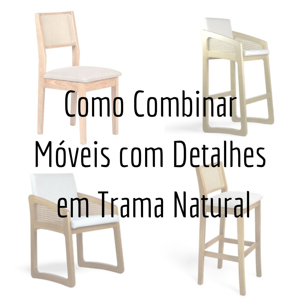 Como Combinar Móveis com Detalhes em Trama Natural