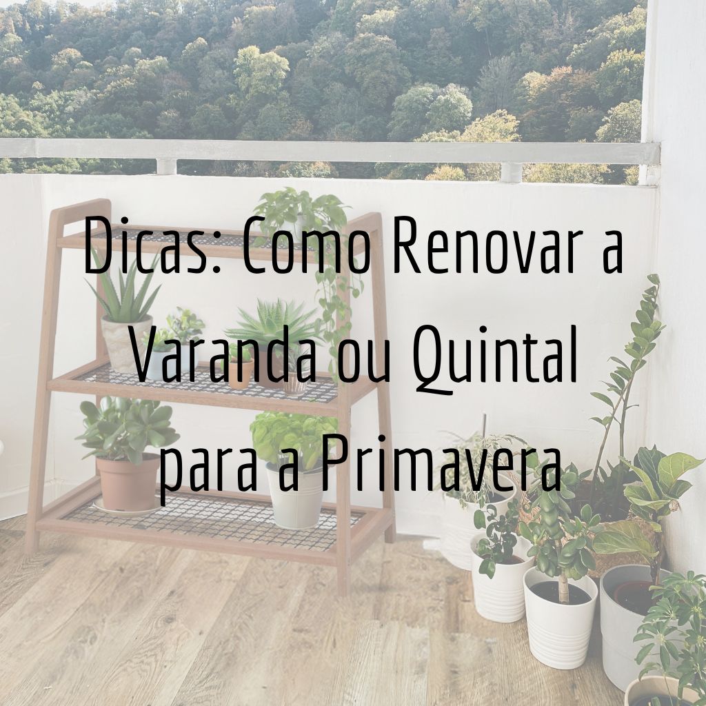 Dicas: Como Renovar a Varanda ou Quintal para a Primavera