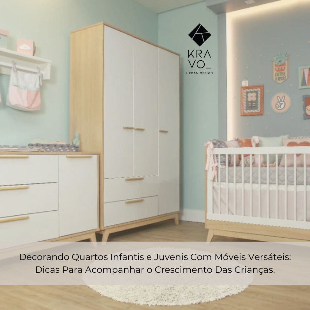 Decorando Quartos Infantis e Juvenis Com Móveis Versáteis: Dicas Para Acompanhar o Crescimento Das Crianças.