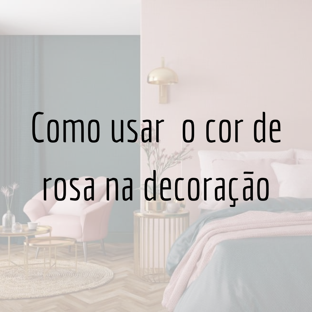 Como usar o cor de rosa na decoração