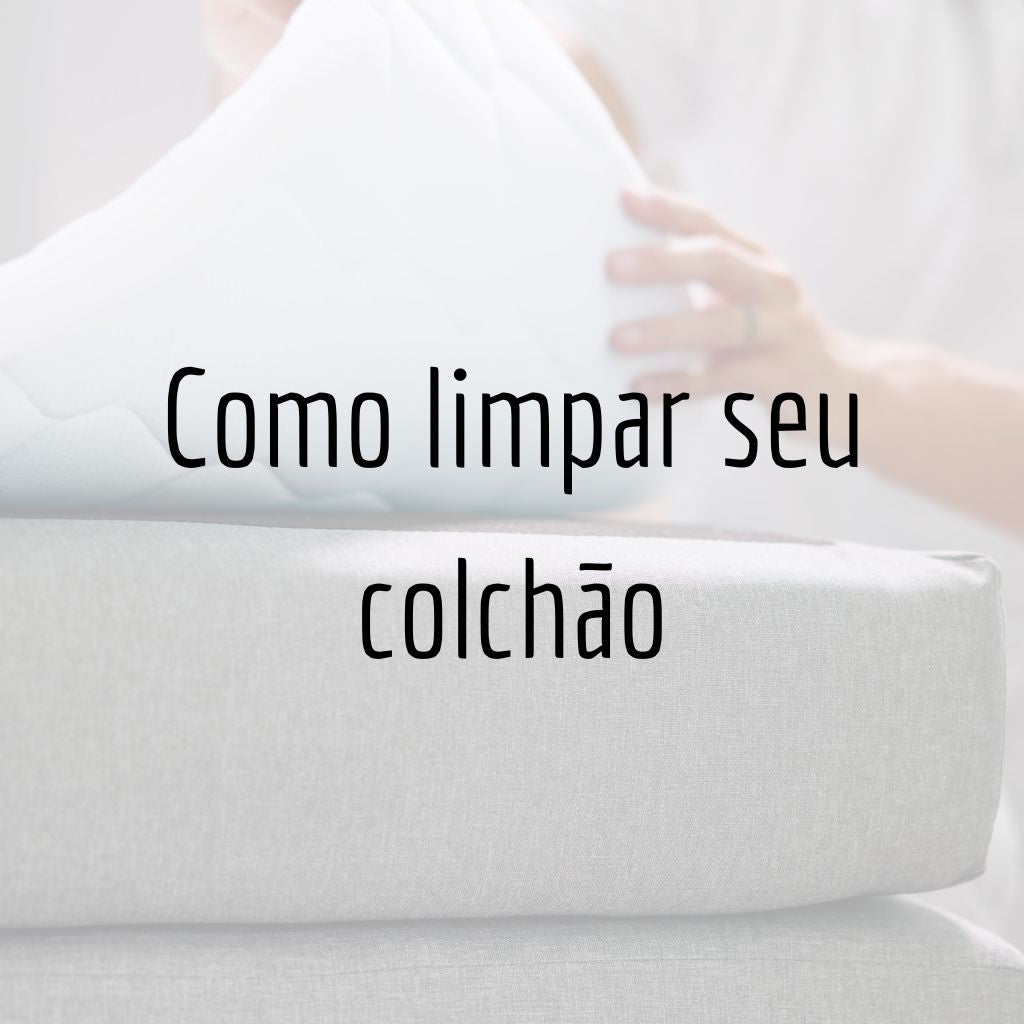 Como limpar e manter seu colchão em ótimo estado