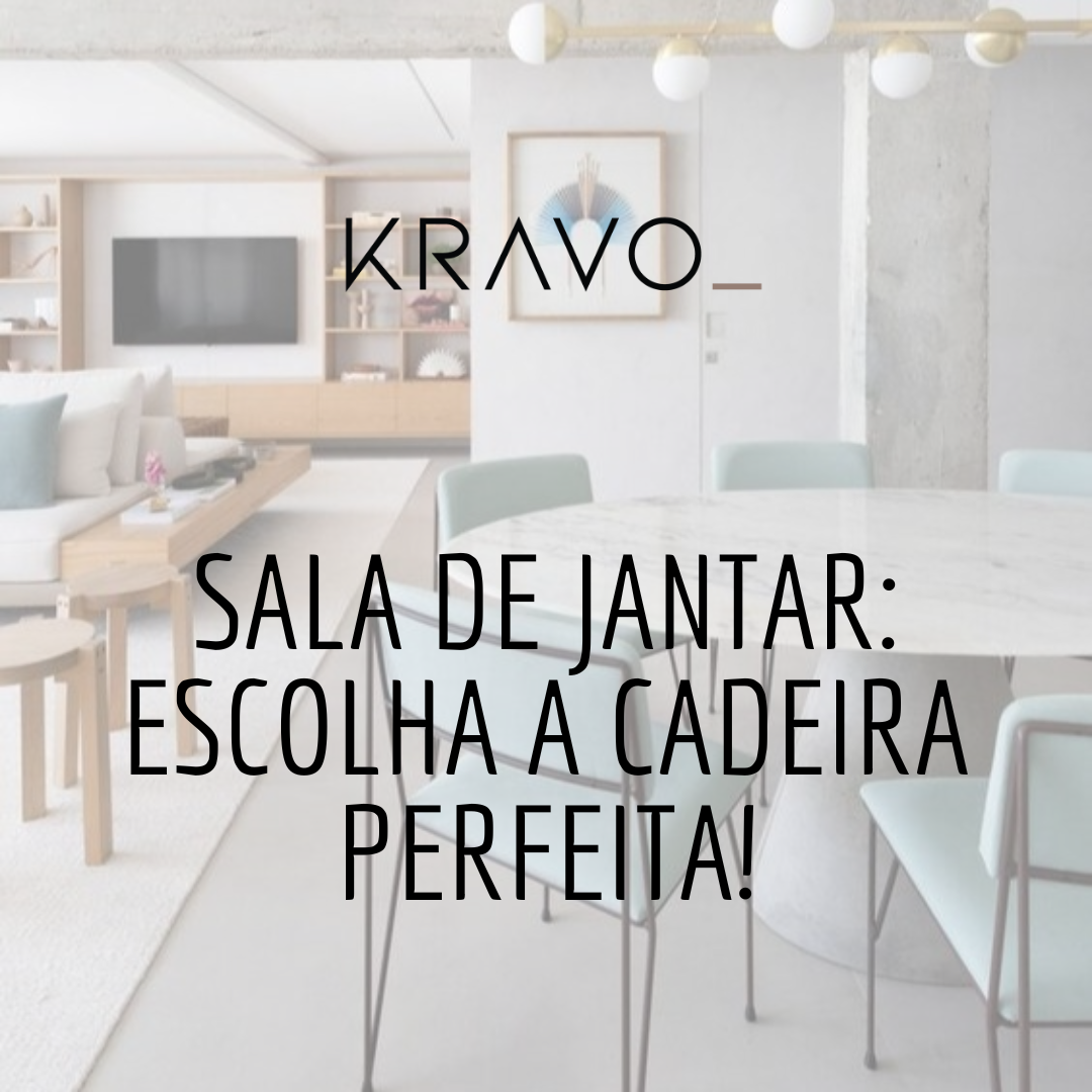 Sala de jantar: Escolha a cadeira perfeita!