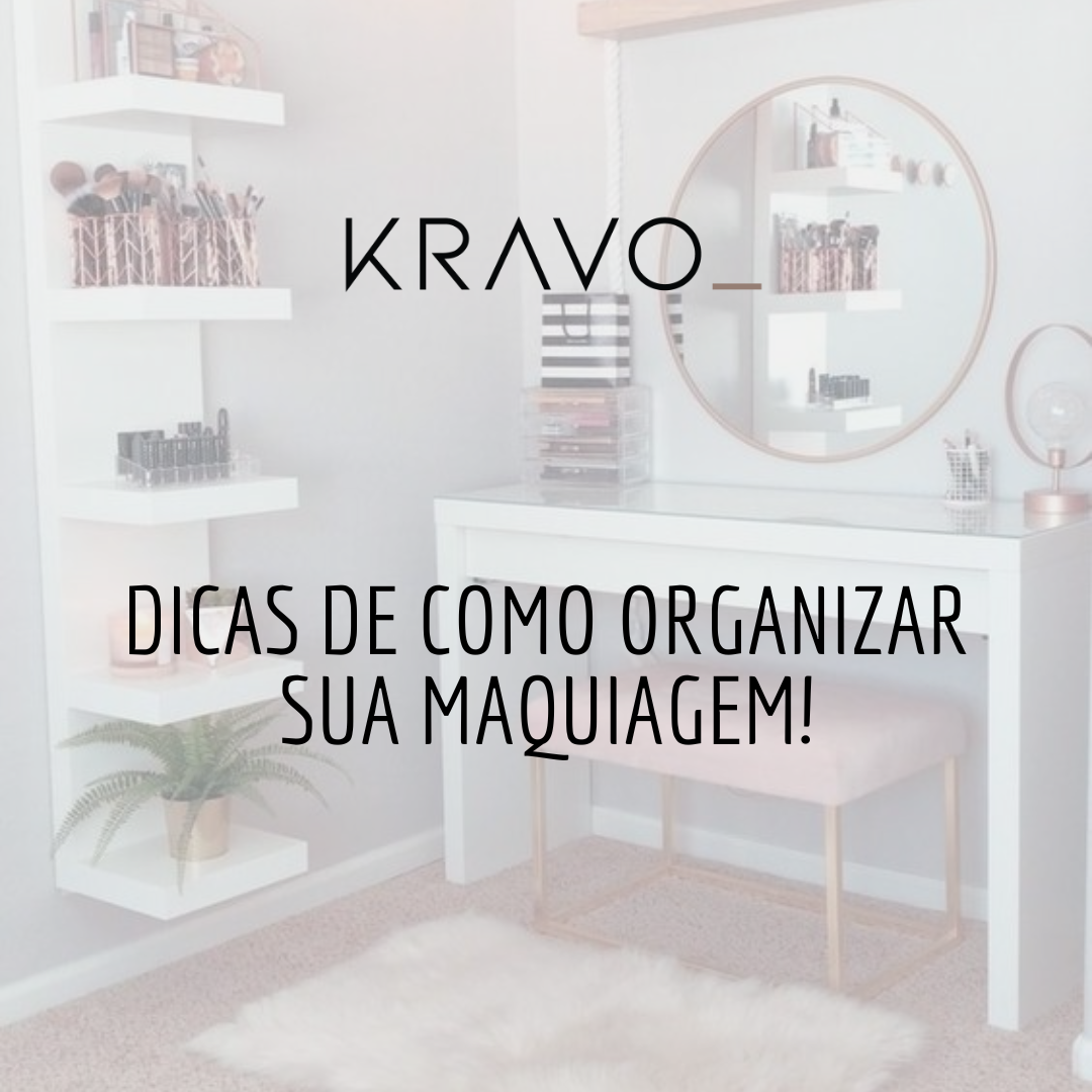 Dicas de como organizar sua maquiagem!