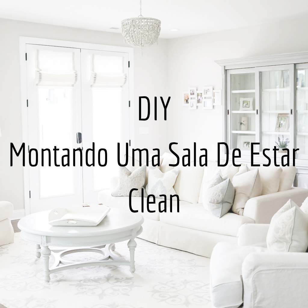 DIY: Montando Uma Sala De Estar Clean, Simples E Barata!