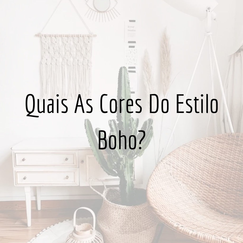 Quais As Cores Do Estilo Boho?