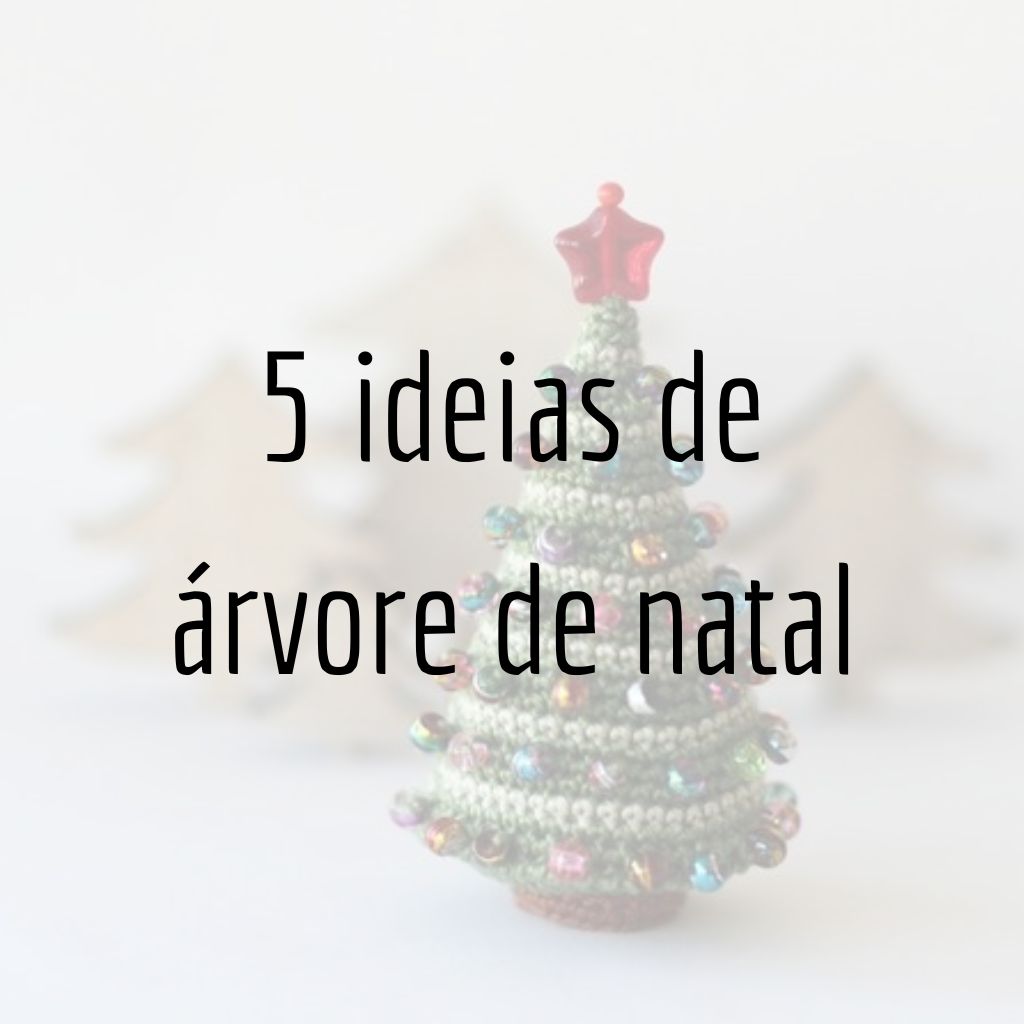 5 ideias de árvore de natal