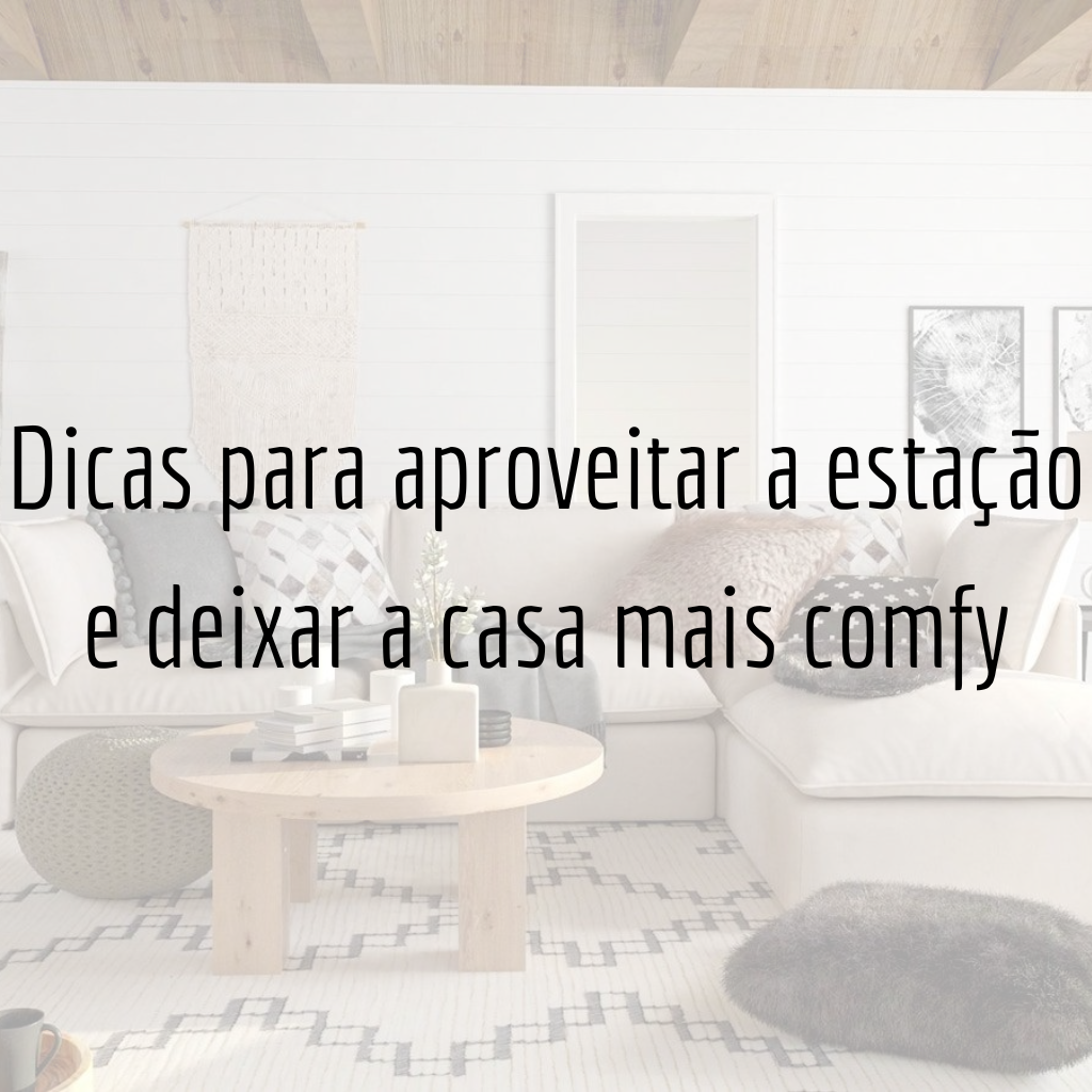 Primavera Começou: Dicas Para Aproveitar A Estação E Deixar A Casa Mais Comfy