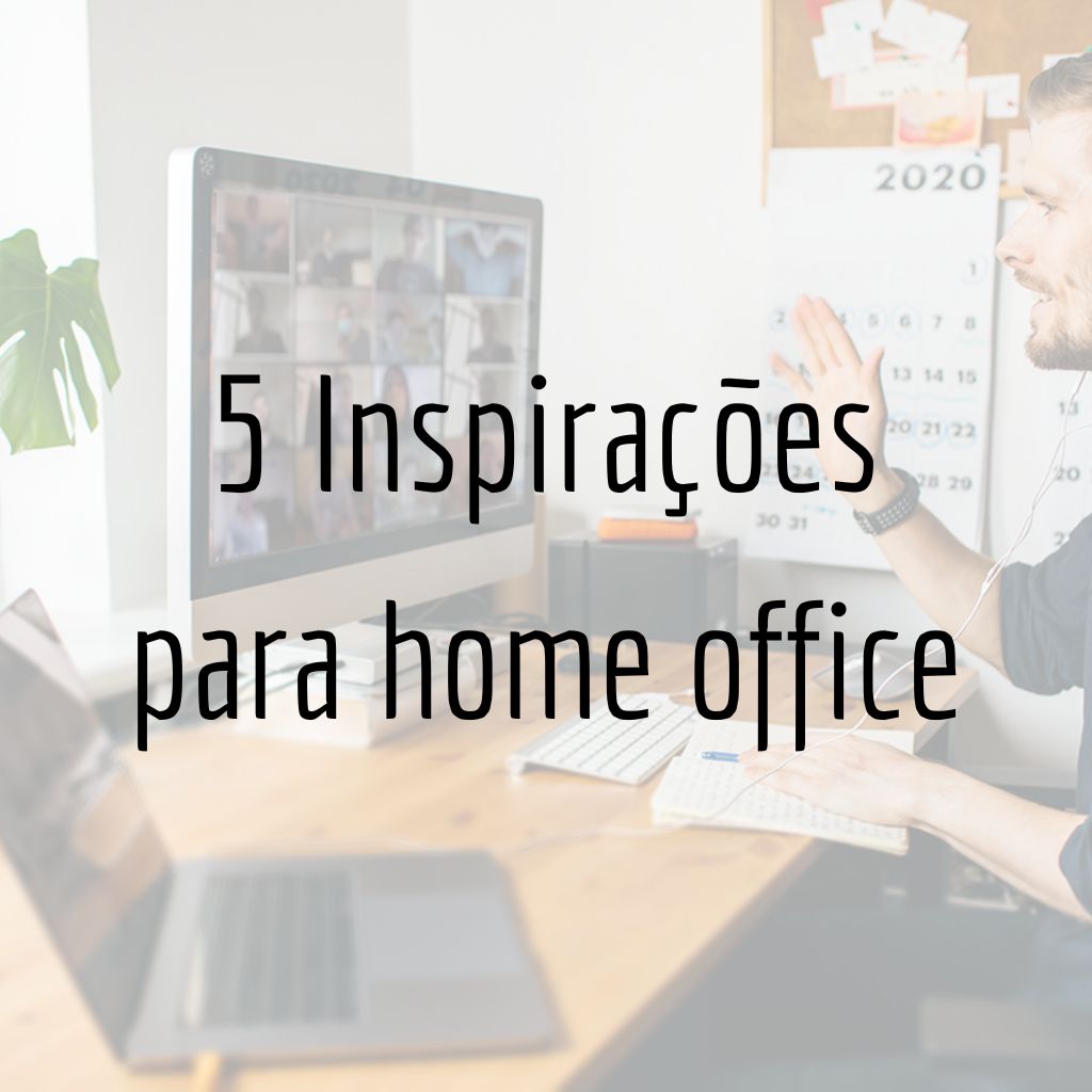 5 Inspirações para home office