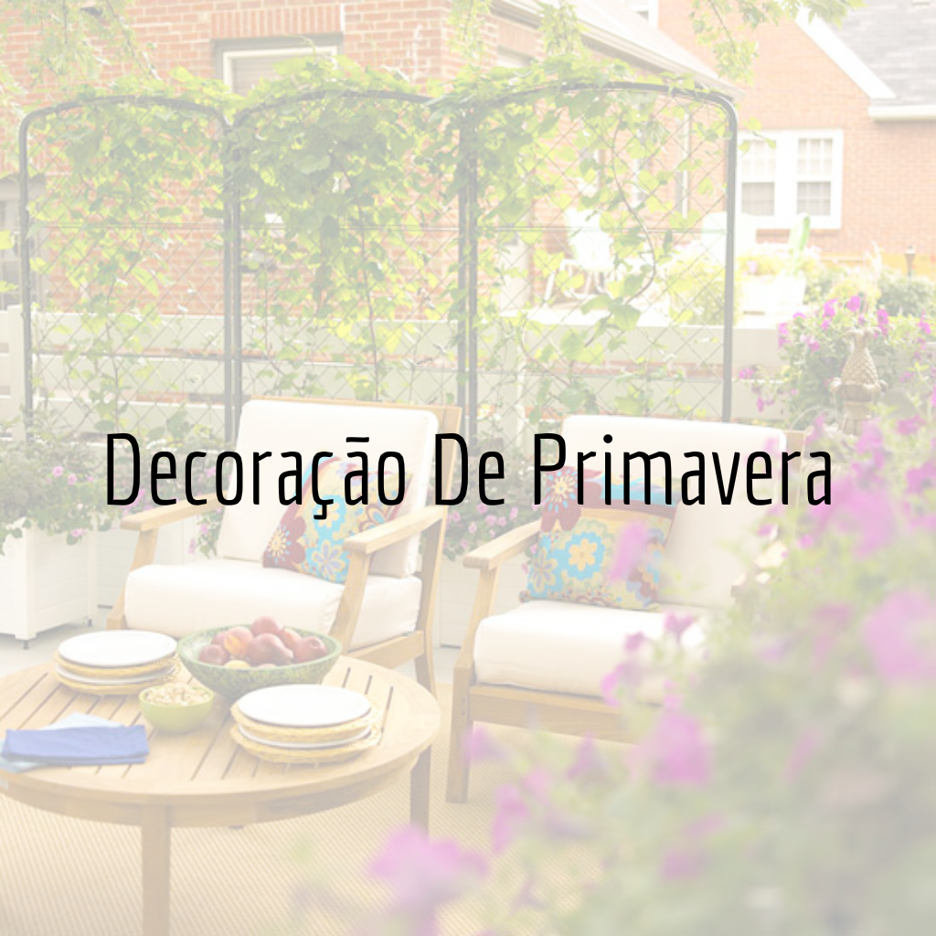 Decoração Para A Primavera: Dicas De Como Deixar Seu Lar Mais Aconchegante