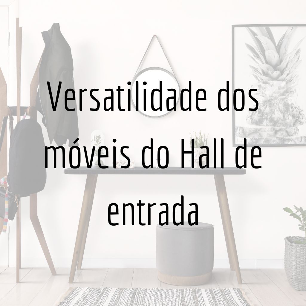 Versatilidade dos móveis do Hall de entrada