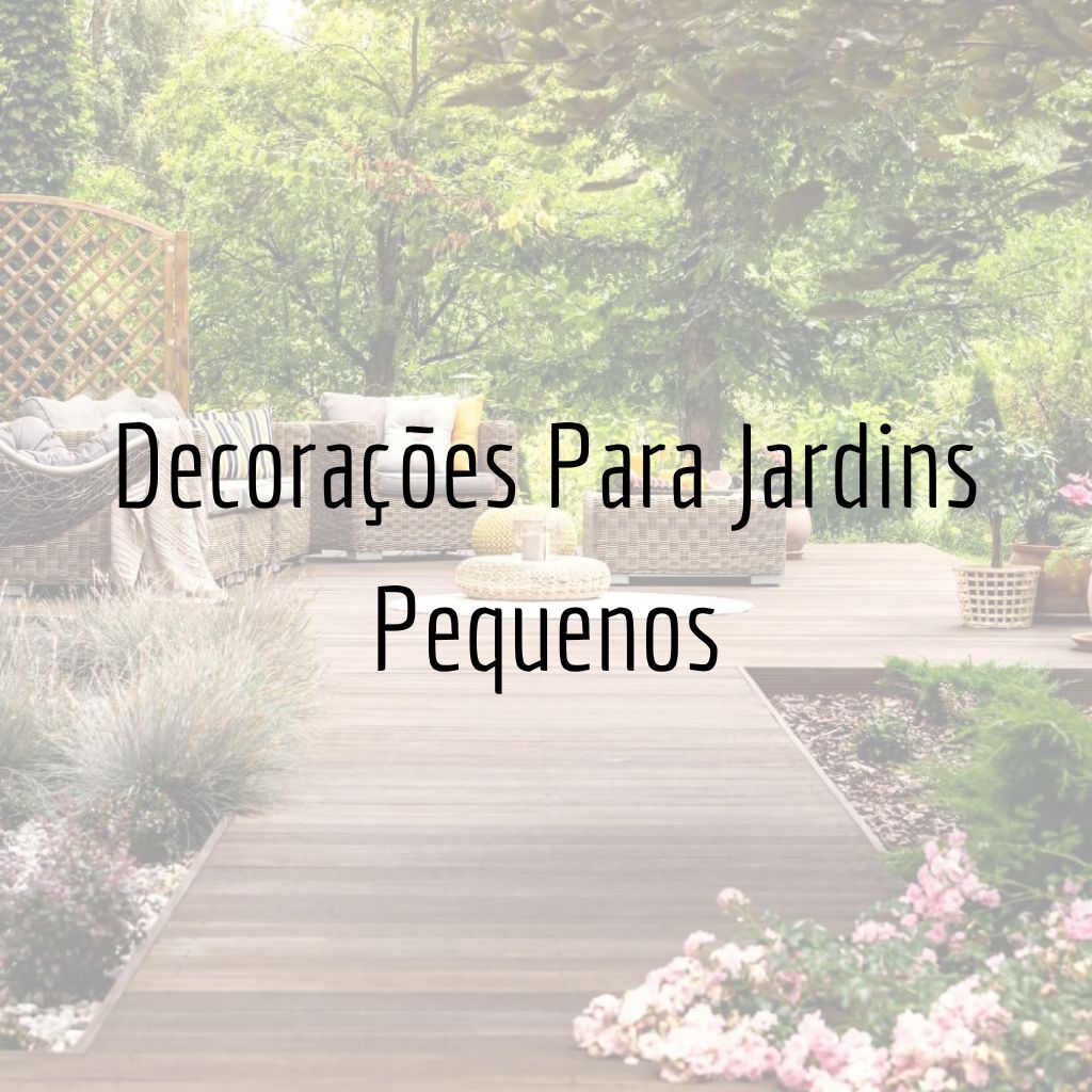 Decorações Para Jardins Pequenos